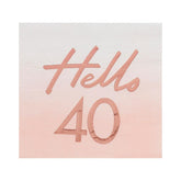 Hello 40 Rose Gold Napkins 16pk
